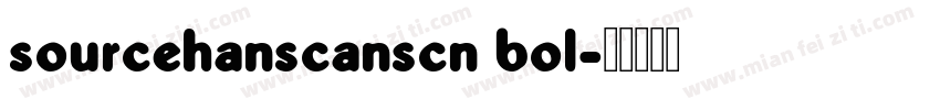 sourcehanscanscn bol字体转换